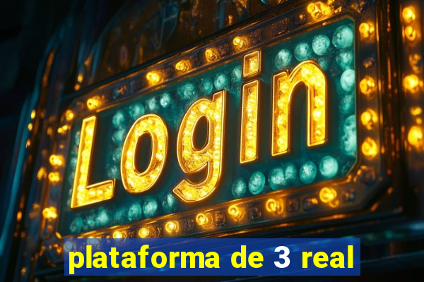 plataforma de 3 real